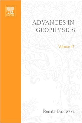 Advances in Geophysics: Volume 47 by Dmowska, Renata