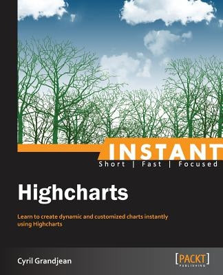 Instant Highcharts Starter by Grandjean, Cyril