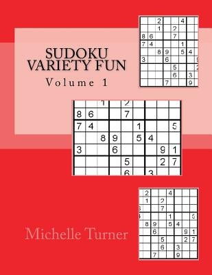 Sudoku Variety Fun Volume 1 by Turner, Michelle
