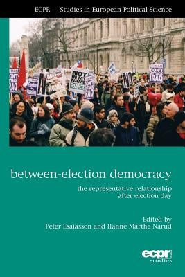 Between-Election Democracy by Esaiasson, Peter