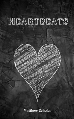 Heartbeats by Scholes, Matthew