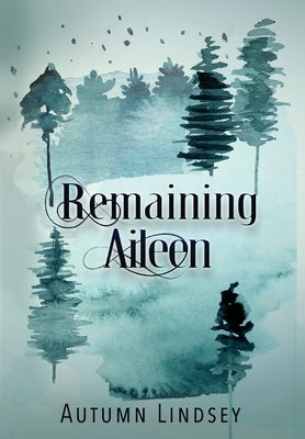 Remaining Aileen: Book One by Lindsey, Autumn