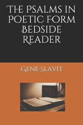 The Psalms in Poetic Form Bedside Reader by Slavit, Gene