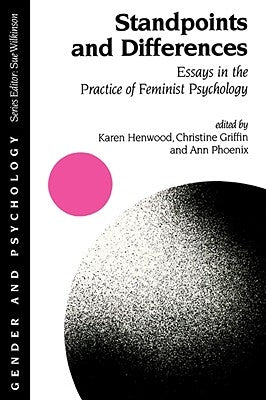 Standpoints and Differences: Essays in the Practice of Feminist Psychology by Henwood, Karen