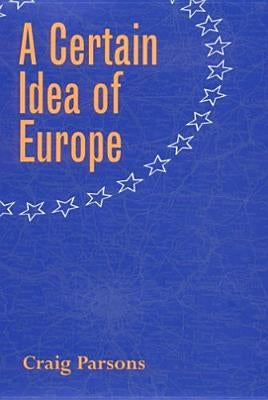 A Certain Idea of Europe by Parsons, Craig