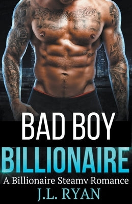 Bad Boy Billionaire by Ryan, J. L.