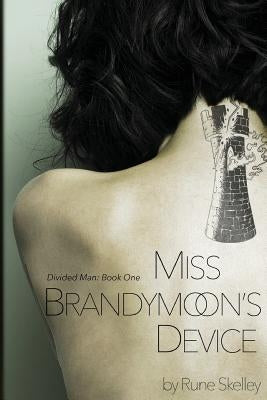 Miss Brandymoon's Device: a novel of sex, nanotech, and a sentient lava lamp by Skelley, Rune