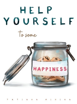 Help Yourself To Some Happiness by Minina, Tatiana