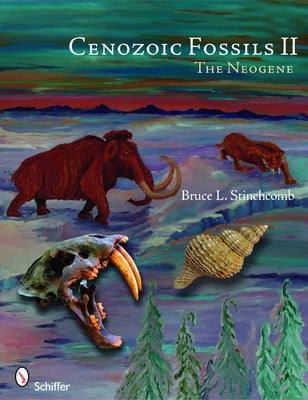 Cenozoic Fossils II: The Neogene by Stinchcomb, Bruce L.