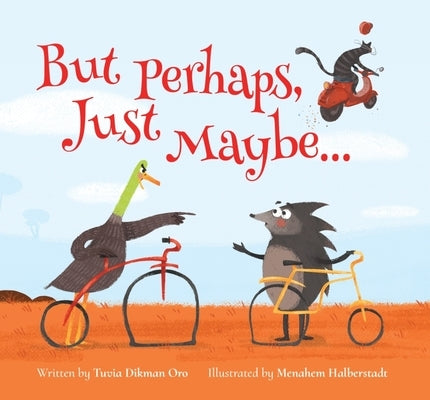 But Perhaps, Just Maybe... by Dikman Oro, Tuvia