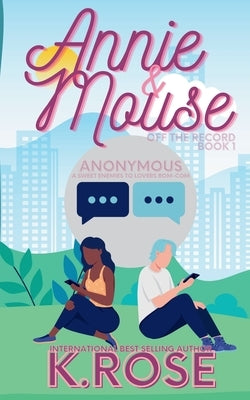 Annie & Mouse: (anonymous) by Rose, K.