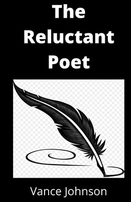 The Reluctant Poet by Johnson, Vance