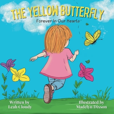 The Yellow Butterfly: Forever In Our Hearts by Cloudy, Leah