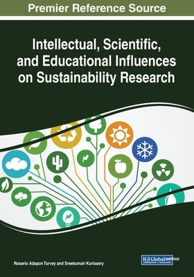 Intellectual, Scientific, and Educational Influences on Sustainability Research by Turvey, Rosario Adapon