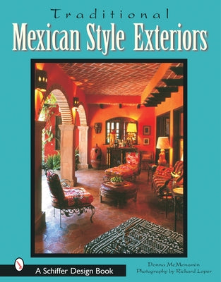 Traditional Mexican Style Exteriors by McMenamin, Text By Donna