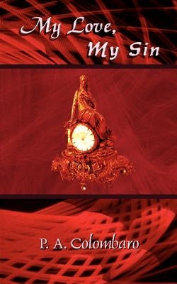 My Love, My Sin by Colombaro, P. A.