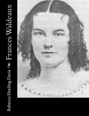 Frances Waldeaux by Harding Davis, Rebecca