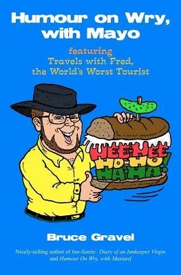 Humour on Wry, with Mayo, featuring Travels with Fred, the World's Worst Tourist by Sherwood, Cartoon Bob