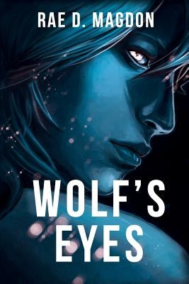 Wolf's Eyes by Magdon, Rae D.