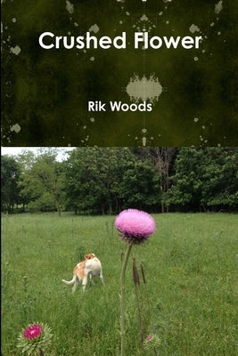 Crushed Flower by Woods, Rik