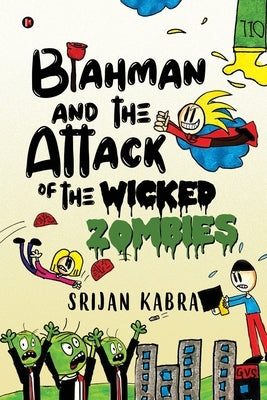 Blahman and The Attack Of The Wicked Zombies by Srijan Kabra