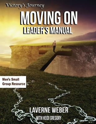 Moving On Leader's Manual: Victory's Journey by Weber, Laverne