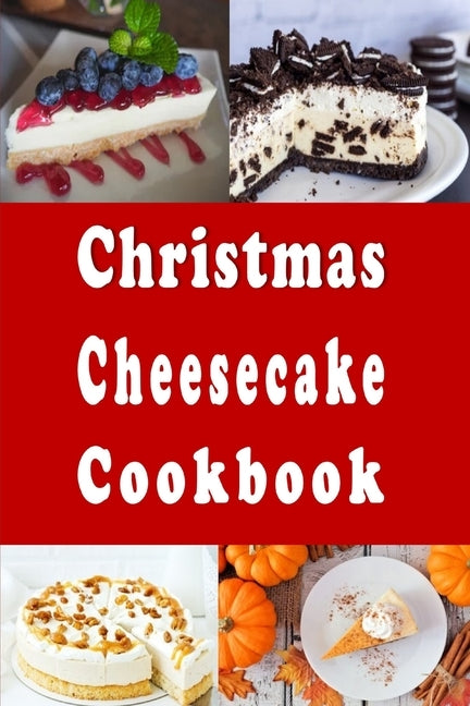 Christmas Cheesecake Cookbook by Sommers, Laura