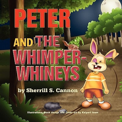 Peter and the Whimper-Whineys by Cannon, Sherrill S.