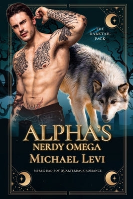 Alpha's Nerdy Omega: MPREG Bad Boy Quarterback Romance by Levi, Michael