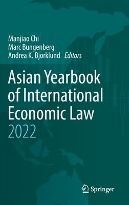 Asian Yearbook of International Economic Law 2022 by Chi, Manjiao