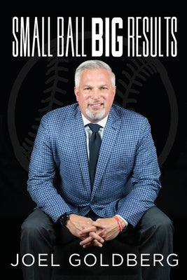 Small Ball Big Results by Goldberg, Joel