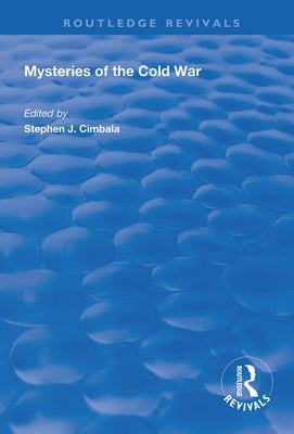 Mysteries of the Cold War by Cimbala, Stephen J.