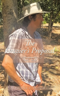 The Grazier's Proposal by Pollack, Carolyn J.