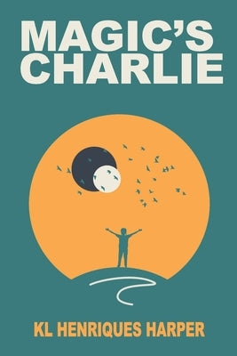Magic's Charlie: Part 2 by Harper, Kl Henriques