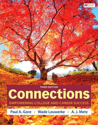Connections: Empowering College and Career Success by Gore, Paul A.