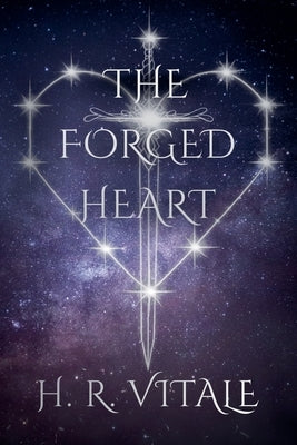 The Forged Heart by Vitale, H. R.