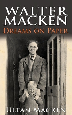 Walter Macken: Dreams on Paper by Macken, Ultan
