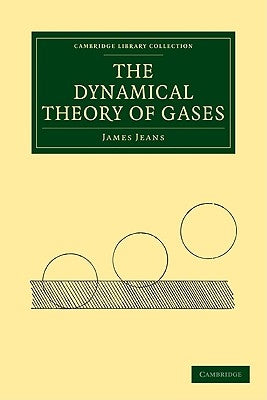The Dynamical Theory of Gases by Jeans, James