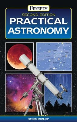 Practical Astronomy by Dunlop, Storm