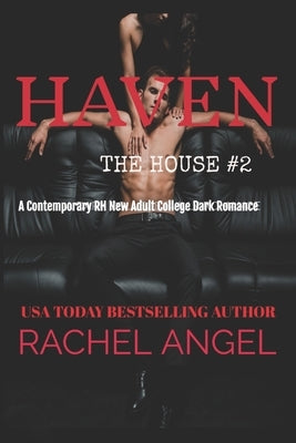 Haven: A Contemporary RH New Adult College Dark Romance by Angel, Rachel