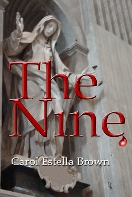 The Nine: A story of murder and corruption by Brown, Carol Estella