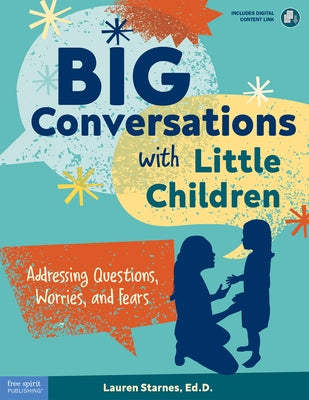 Big Conversations with Little Children: Addressing Questions, Worries, and Fears by Starnes, Lauren