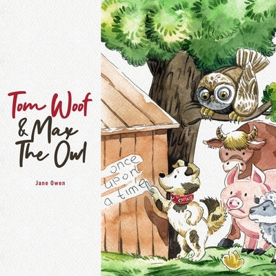Tom Woof and Max the Owl by Owen, Jane