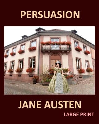 PERSUASION JANE AUSTEN Large Print: Large Print by Austen, Jane