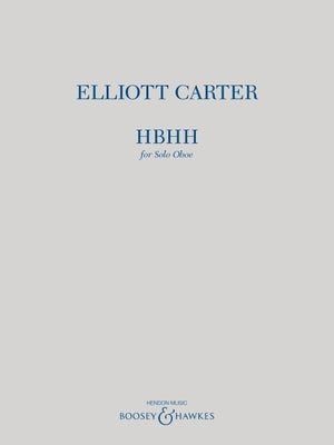Hbhh for Solo Oboe by Carter, Elliott