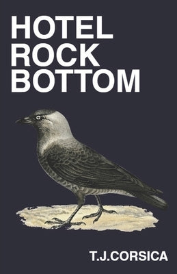 Hotel Rock Bottom by Corsica, T. J.