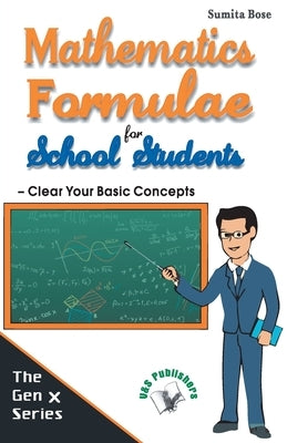 Mathematics formulae for school students by Bose, Sumita