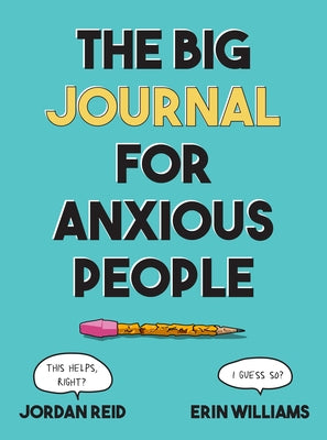 The Big Journal for Anxious People by Reid, Jordan