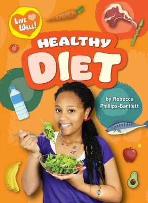 Healthy Diet by Phillips-Bartlett, Rebecca