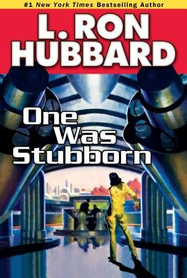 One Was Stubborn by Hubbard, L. Ron